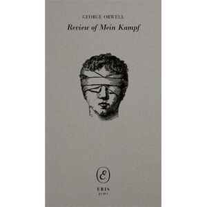 Review of Mein Kampf by Adolf Hitler -- George Orwell